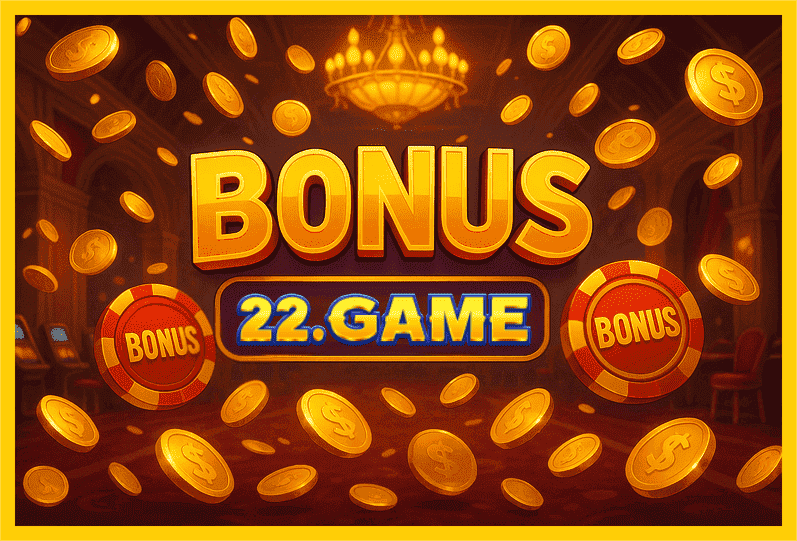 Imagem promovendo bônus 22GAME com recompensas imperdíveis.